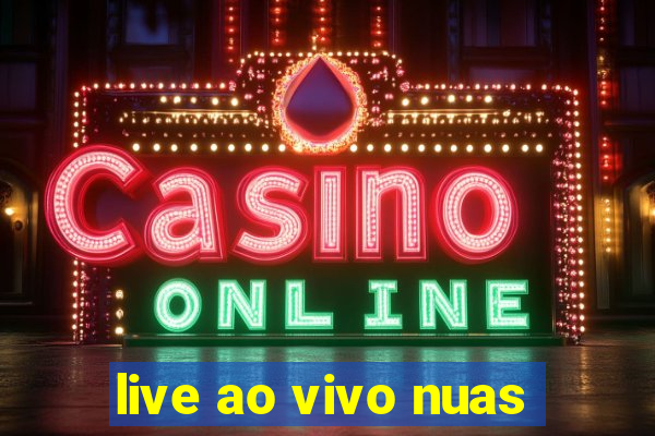 live ao vivo nuas